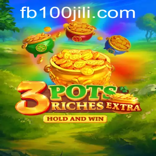 Discover the Excitement of 3potsExtra: A New Gaming Experience at 100JiLi.COM