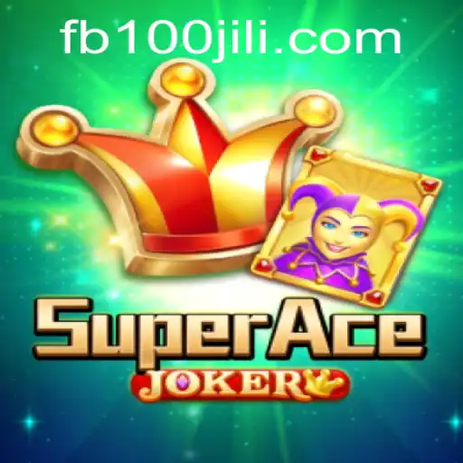 Explore the Exciting World of SuperAceJoker on 100JiLi.COM