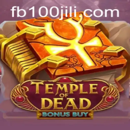 Discovering the Thrills of Temple of Dead Bonus Buy at 100JiLi.COM