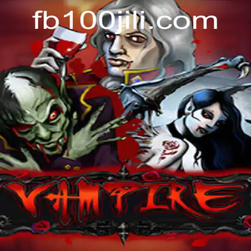 Exploring the Enigmatic World of 'Vampire' on 100JiLi.COM